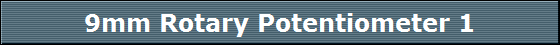 9mm Rotary Potentiometer 1