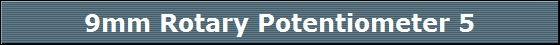 9mm Rotary Potentiometer 5