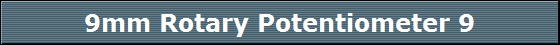 9mm Rotary Potentiometer 9