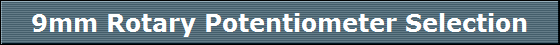 9mm Rotary Potentiometer Selection