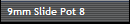 9mm Slide Pot 8