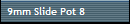 9mm Slide Pot 8