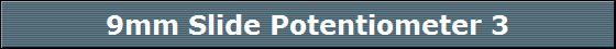 9mm Slide Potentiometer 3