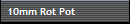 10mm Rot Pot 