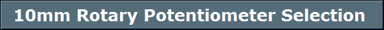 10mm Rotary Potentiometer Selection 