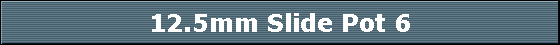 12.5mm Slide Pot 6