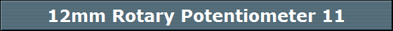 12mm Rotary Potentiometer 11