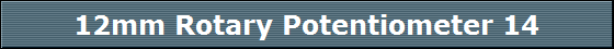 12mm Rotary Potentiometer 14