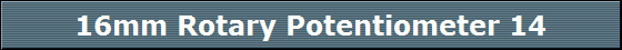 16mm Rotary Potentiometer 14