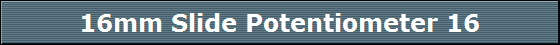 16mm Slide Potentiometer 16