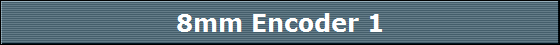 8mm Encoder 1