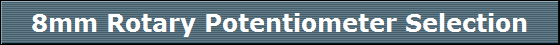 8mm Rotary Potentiometer Selection