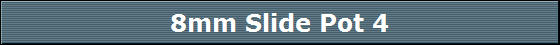 8mm Slide Pot 4