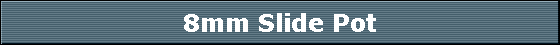 8mm Slide Pot