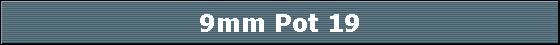 9mm Pot 19