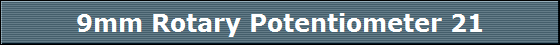 9mm Rotary Potentiometer 21