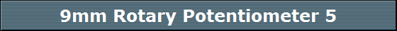 9mm Rotary Potentiometer 5