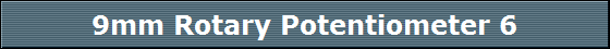 9mm Rotary Potentiometer 6