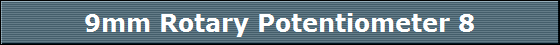 9mm Rotary Potentiometer 8