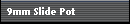 9mm Slide Pot