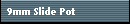 9mm Slide Pot