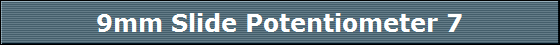 9mm Slide Potentiometer 7