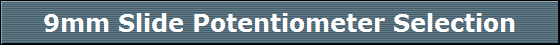 9mm Slide Potentiometer Selection