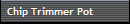 Chip Trimmer Pot