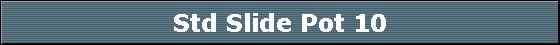 Std Slide Pot 10