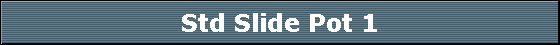 Std Slide Pot 1
