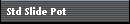 Std Slide Pot