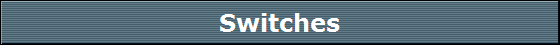 Switches