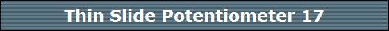 Thin Slide Potentiometer 17