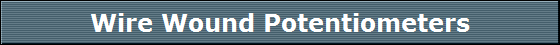 Wire Wound Potentiometers