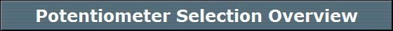 Potentiometer Selection Overview